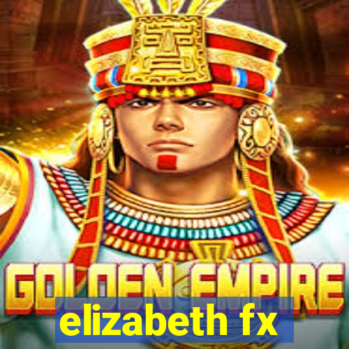 elizabeth fx